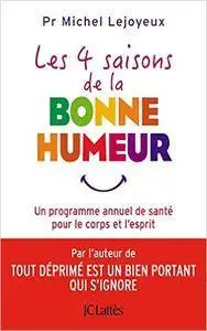 Les quatre saisons de la bonne humeur - Pr. Michel Lejoyeux
