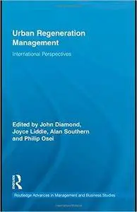 Urban Regeneration Management: International Perspectives (Routledge Advances in Management and Business Studies)