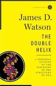 «The Double Helix» by James D. Watson