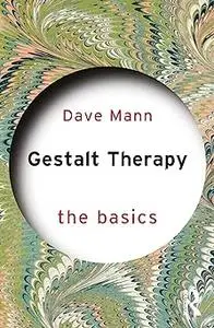 Gestalt Therapy: The Basics