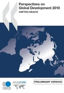 Perspectives on Global Development 2010. Shifting Wealth