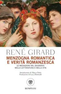 René Girard - Menzogna romantica e verità romanzesca