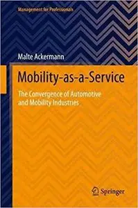 Mobility-as-a-Service: The Convergence of Automotive and Mobility Industries