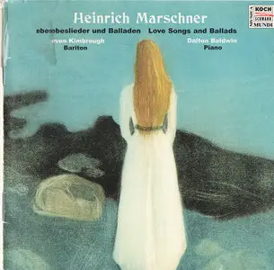 Heinrich Marschner (1795-1851) - Steven Kimbrough - Lieder und Balladen / Love Songs & Ballads (2000)
