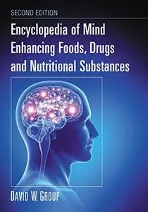 Encyclopedia of Mind Enhancing Foods, Drugs and Nutritional Substances, 2nd edition