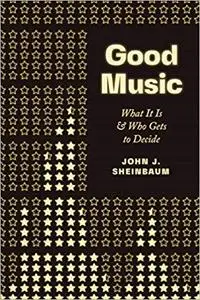Good Music What It Is and Who Gets to Decide