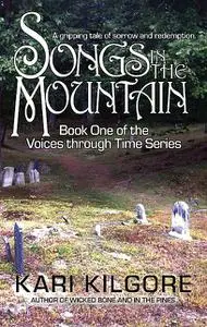 «Songs in the Mountain» by Kari Kilgore