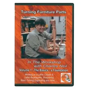 In The Workshop With Charles Neil Turning Furniture Parts - Vol.1 