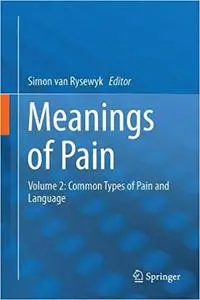 Meanings of Pain: Volume 2: Common Types of Pain and Language