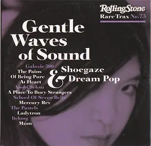 VA - Rolling Stone Rare Trax Vol. 73 - Gentle Waves of Sound: Shoegaze & Dream Pop (2011) 