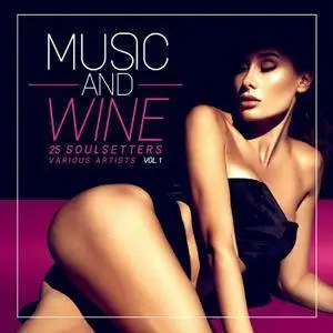 VA - Music And Wine Vol.1 (25 SoulSetters) (2018)