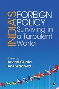 India’s Foreign Policy: Surviving in a Turbulent World