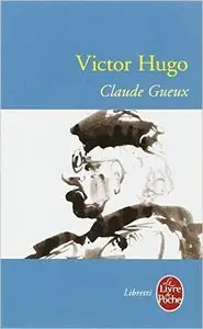 Victor Hugo - Claude Gueux