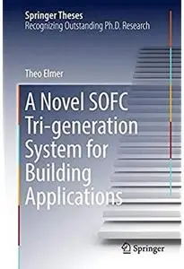 A Novel SOFC Tri-generation System for Building Applications [Repost]