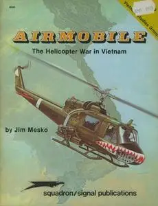 Airmobile: The Helicopter War in Vietnam - Vietnam Studies Group series (Squadron/Signal Publications 6040)
