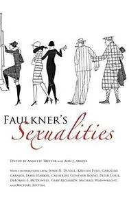 Faulkner's Sexualities (Faulkner and Yoknapatawpha Series)