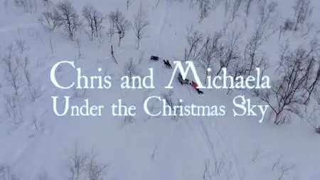 BBC - Chris and Michaela Under the Christmas Sky (2018)