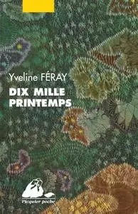 Yveline Féray, "Dix mille printemps"