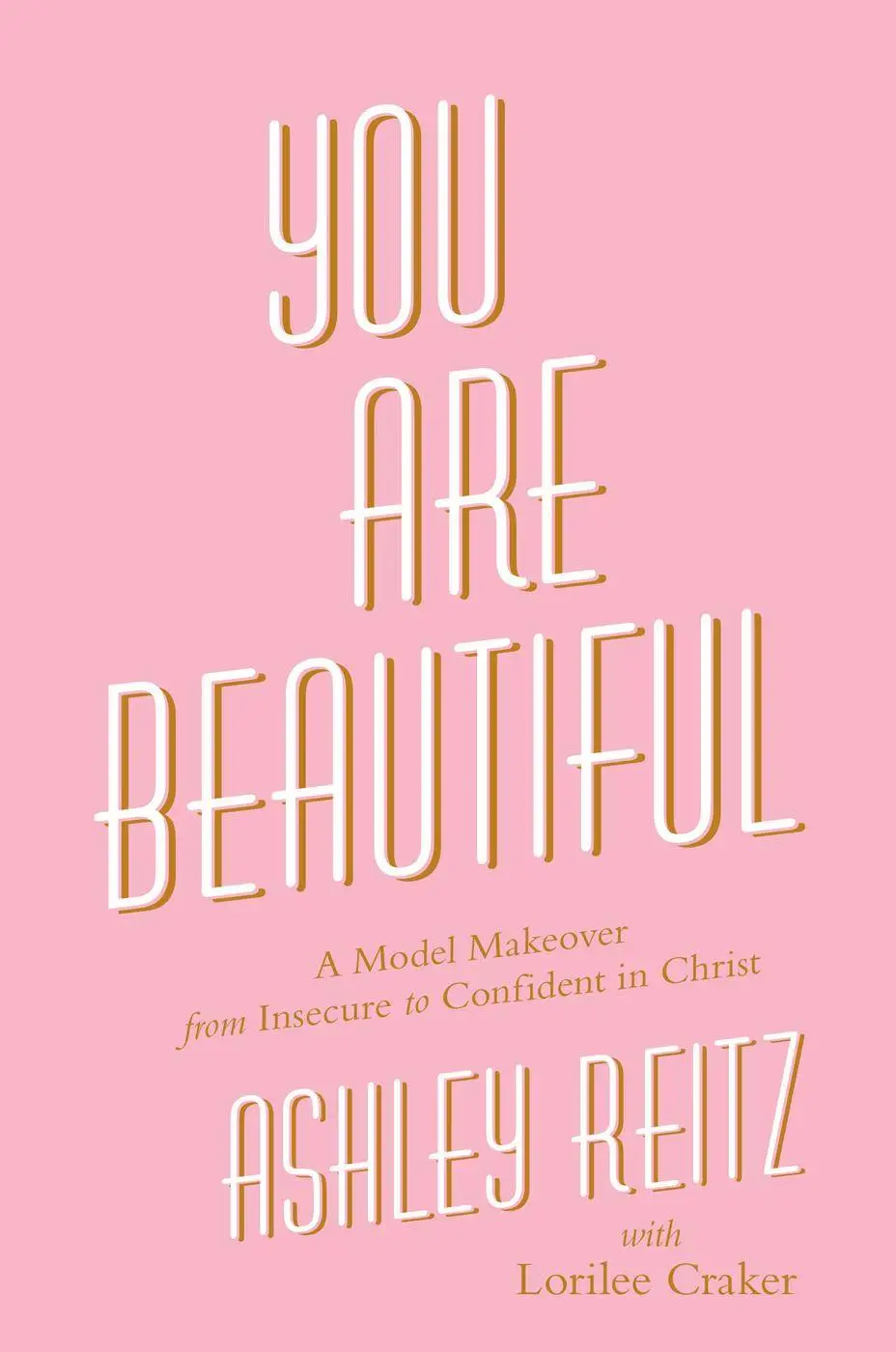 You Are Beautiful: A Model Makeover from Insecure to Confident in Christ