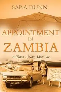 Appointment in Zambia: A Trans-African Adventure