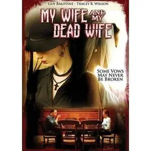 My Wife and My Dead Wife (DVDrip 2007)