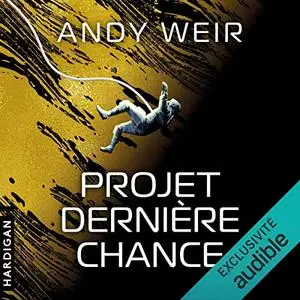Andy Weir, "Projet dernière chance"