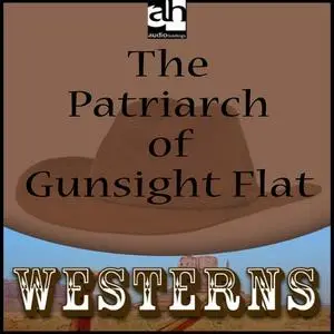 «The Patriarch of Gunsight Flat» by Wayne D. Overholser