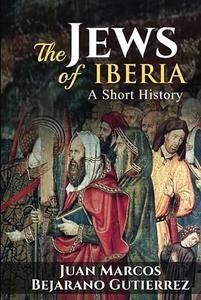 The Jews of Iberia: A Short History