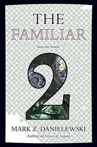 The Familiar, Volume 2: Into the Forest (Repost)