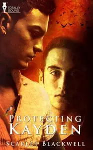 «Protecting Kayden» by Scarlet Blackwell