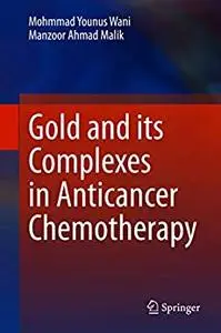 Gold and its Complexes in Anticancer Chemotherapy