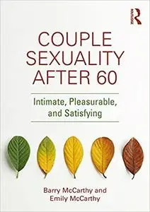 Couple Sexuality After 60: Intimate, Pleasurable, and Satisfying