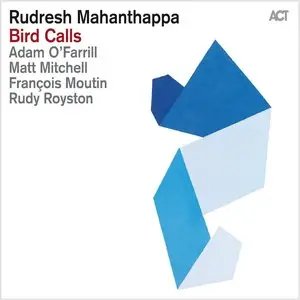 Rudresh Mahanthappa - Bird Calls (2015)