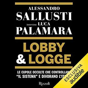 «Lobby e logge» by Alessandro Sallusti, Luca Palamara