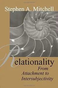Relationality: From Attachment to Intersubjectivity (Repost)