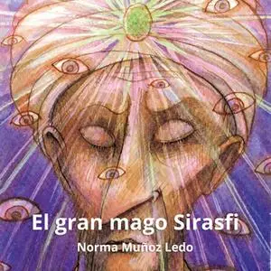 «El gran mago Sirasfi» by Norma Muñoz Ledo