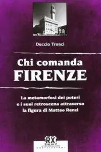 Duccio Tronci - Chi comanda Firenze (Repost)