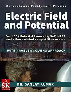 Electric Field and Potential (Concepts and Problems in Physics)