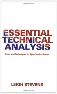 Essential Technical Analysis: Tools and Techniques to Spot Market Trends