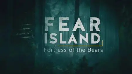 Fear Island: Fortress of the Bears (2018)