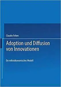 Adoption und Diffusion von Innovationen: Ein mikroökonomisches Modell (Repost)