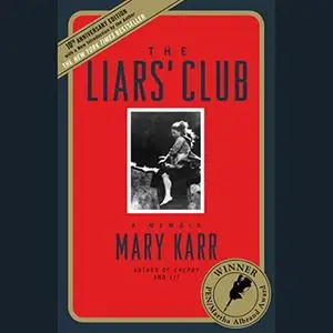 The Liars' Club: A Memoir [Audiobook]