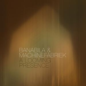 Michel Banabila & Machinefabriek - A Looming Presence (2024) [Official Digital Download 24/48]