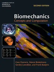 Biomechanics: Concepts and Computation (Cambridge Texts in Biomedical Engineering)