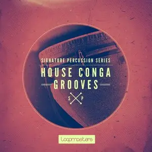 Loopmasters Signature Percussion House Conga Grooves WAV REX