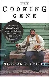 The Cooking Gene: A Journey Through African American Culinary History in the Old South