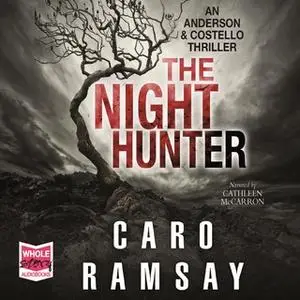 «The Night Hunter: Anderson and Costello, Book 5» by Caro Ramsay