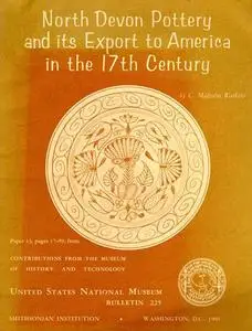 «North Devon Pottery and Its Export to America in the 17th Century» by C.Malcolm Watkins