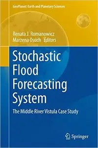 Stochastic Flood Forecasting System: The Middle River Vistula Case Study