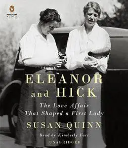 Eleanor and Hick: The Love Affair That Shaped a First Lady [Audiobook]